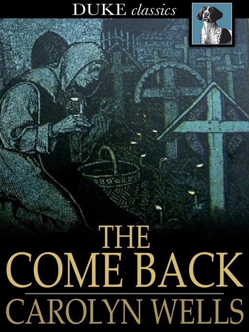 Title details for The Come Back by Carolyn Wells - Available